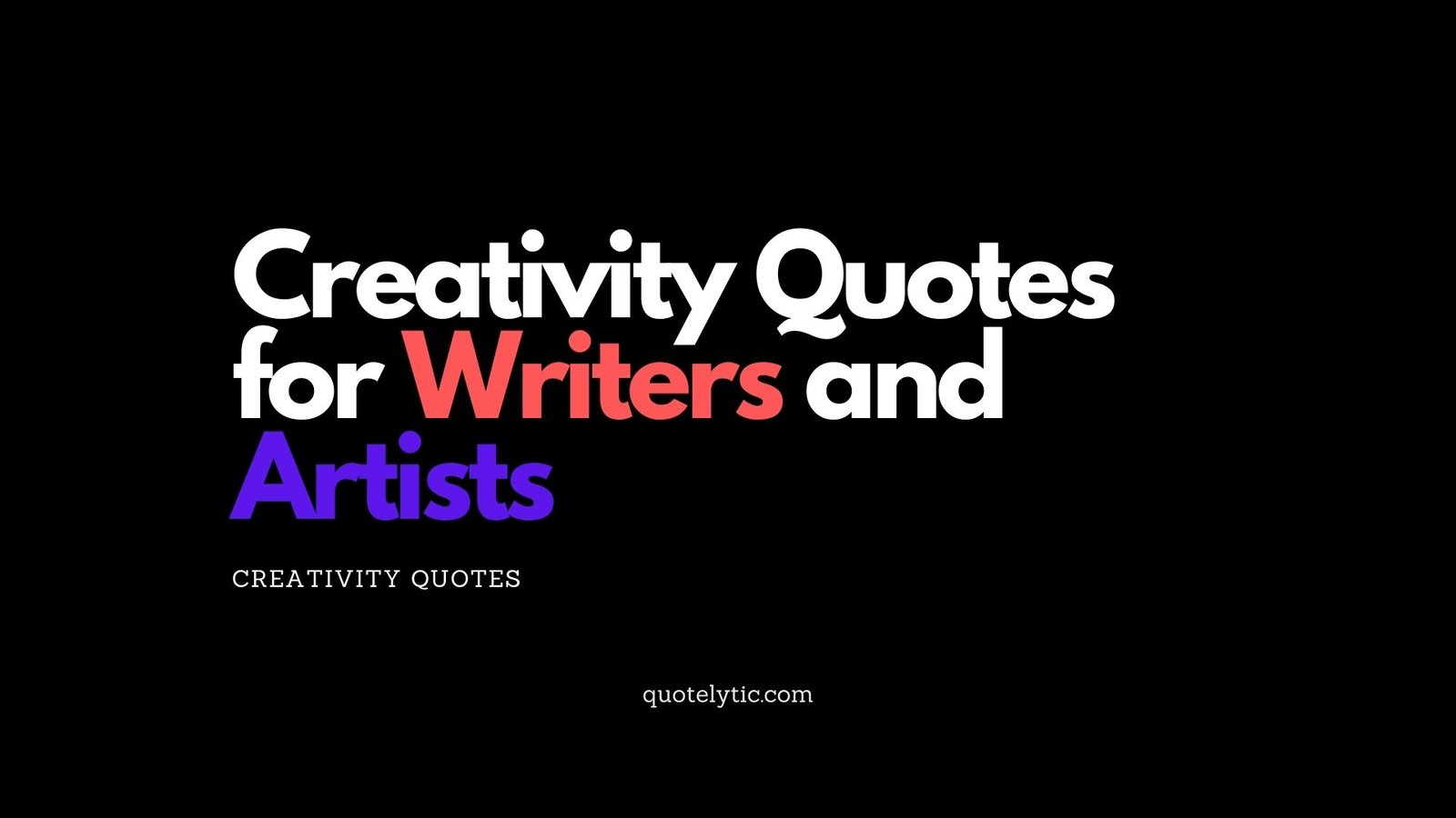 Creativity Quotes for Writers and Artists Creativity Quotes quotelytic.com humility quotes, modesty, kindness, self awareness, grounded