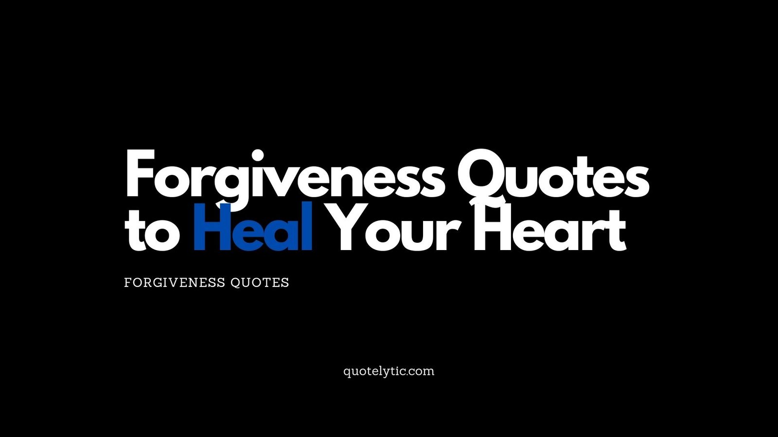 Forgiveness Quotes to Heal Your Heart