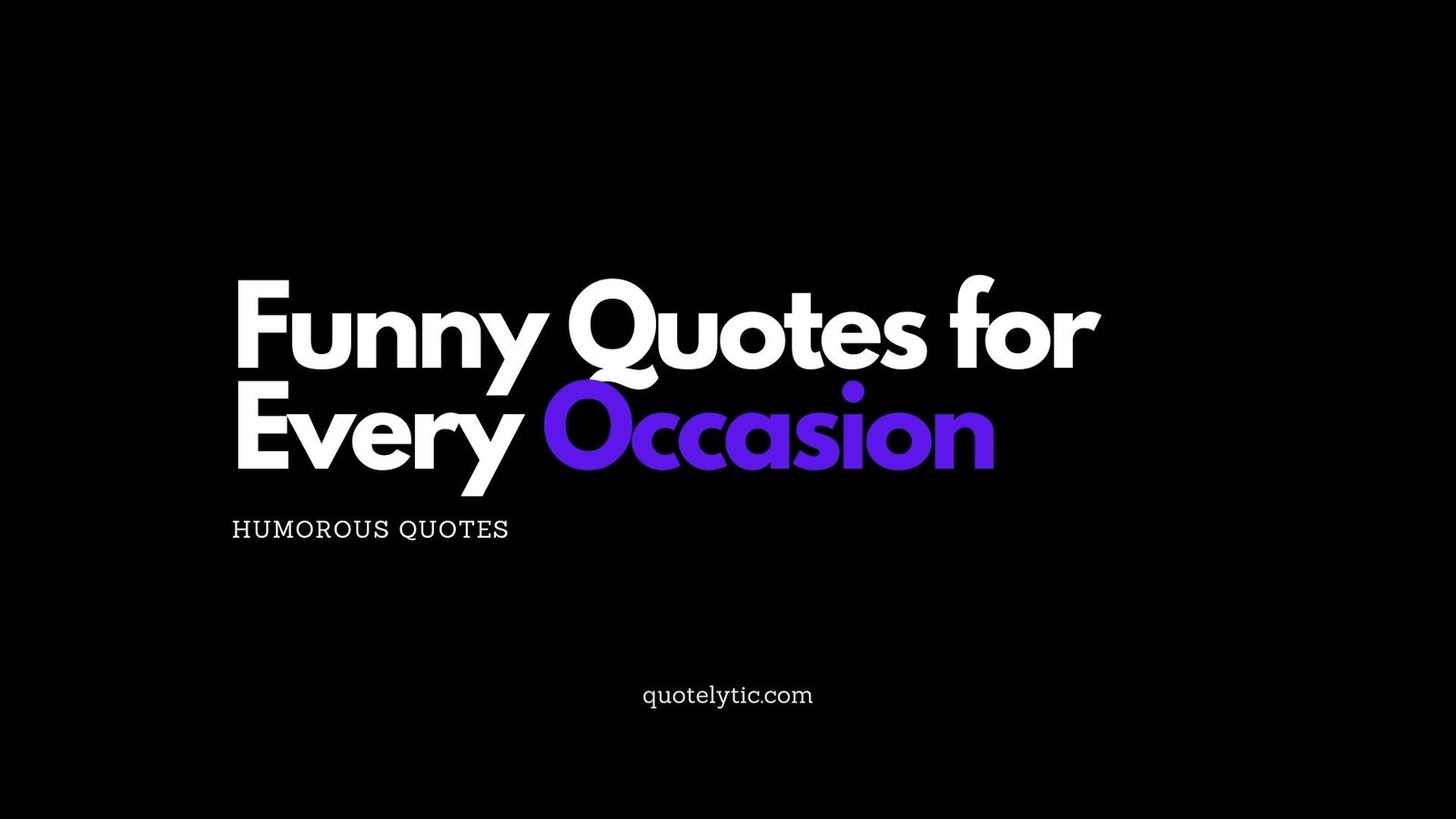 Funny Quotes for Every Occasion