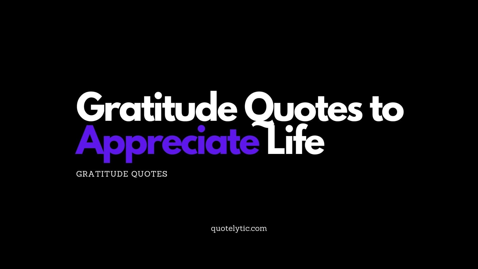 Gratitude Quotes to Appreciate Life