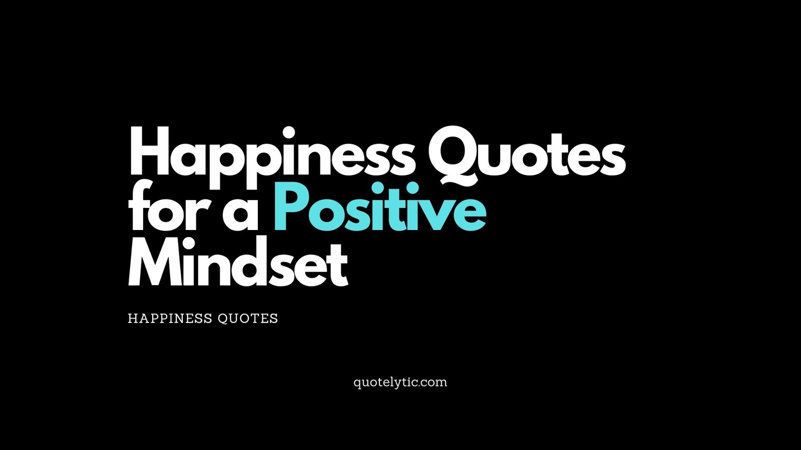 Happiness Quotes for a Positive Mindset
