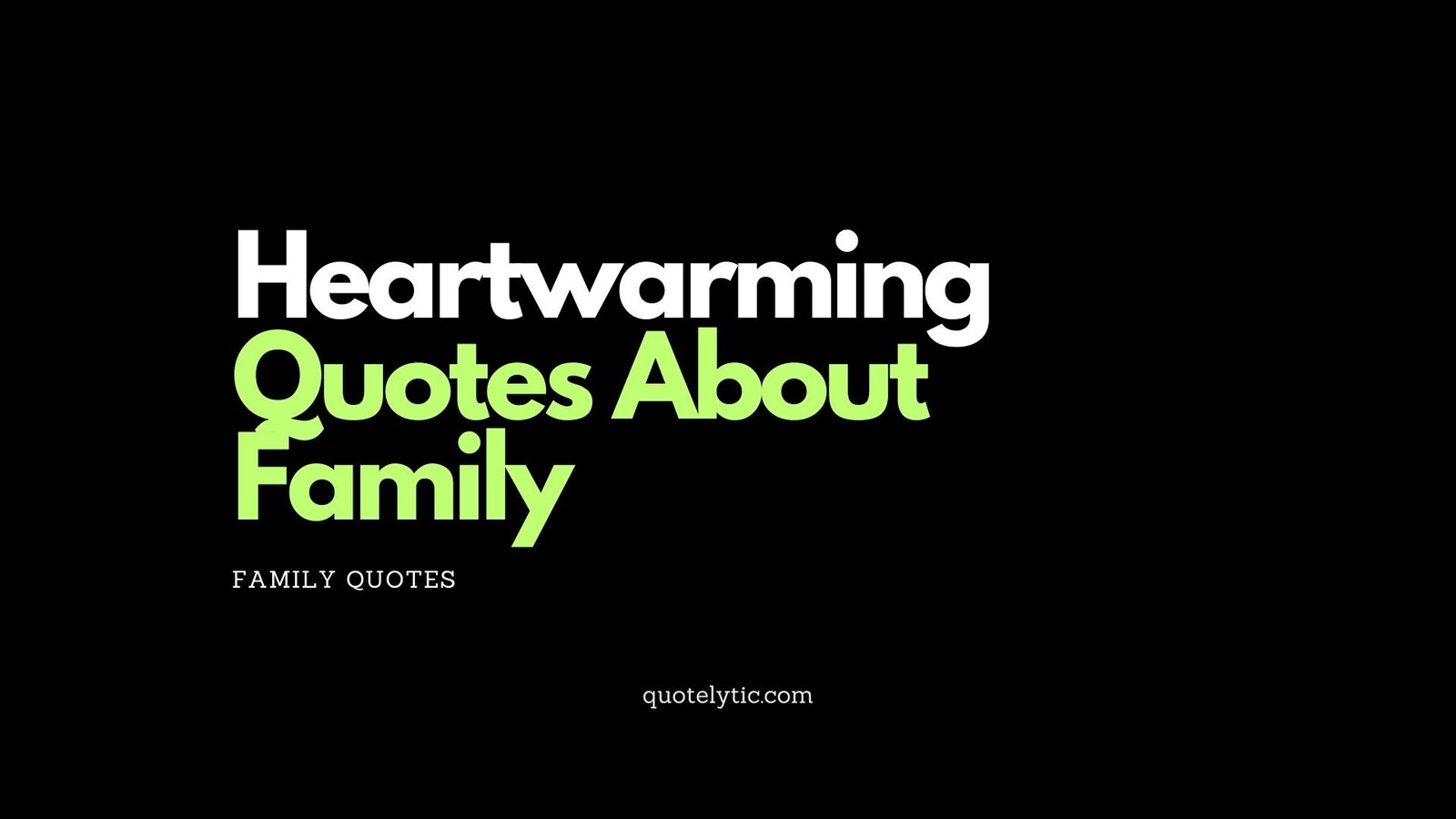 Heartwarming Quotes About Family