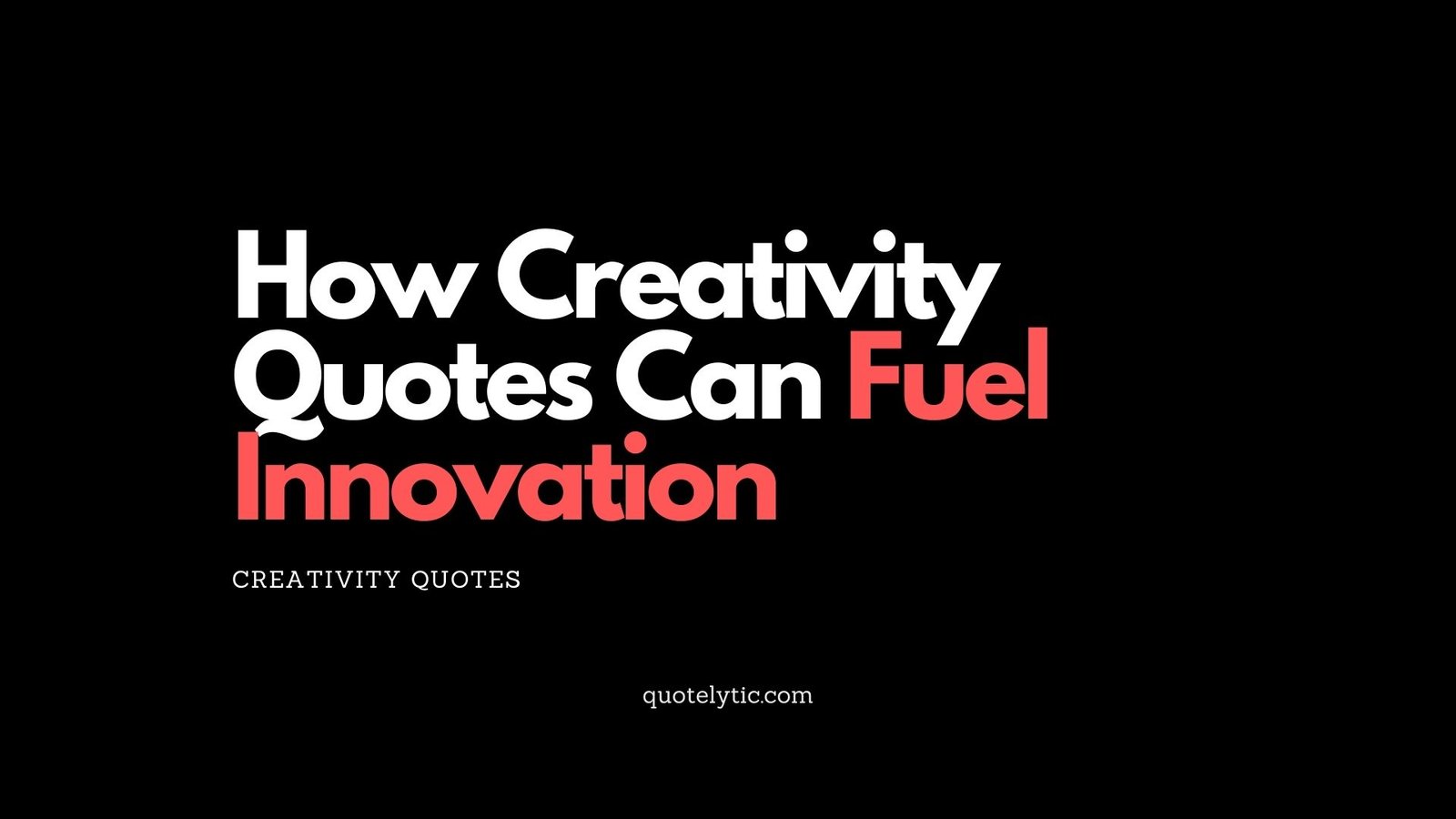 How Creativity Quotes Can Fuel Innovation
