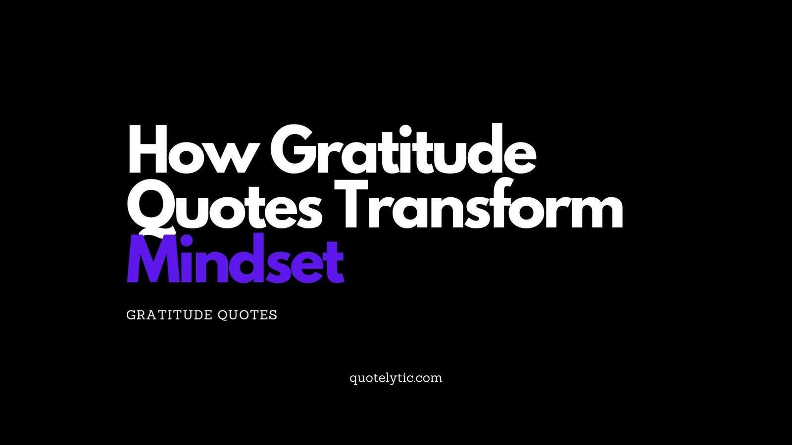 How Gratitude Quotes Transform Mindset
