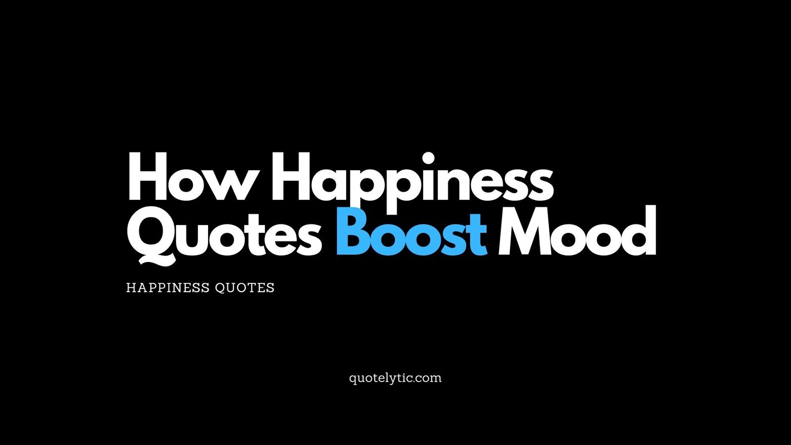 How Happiness Quotes Boost Mood
