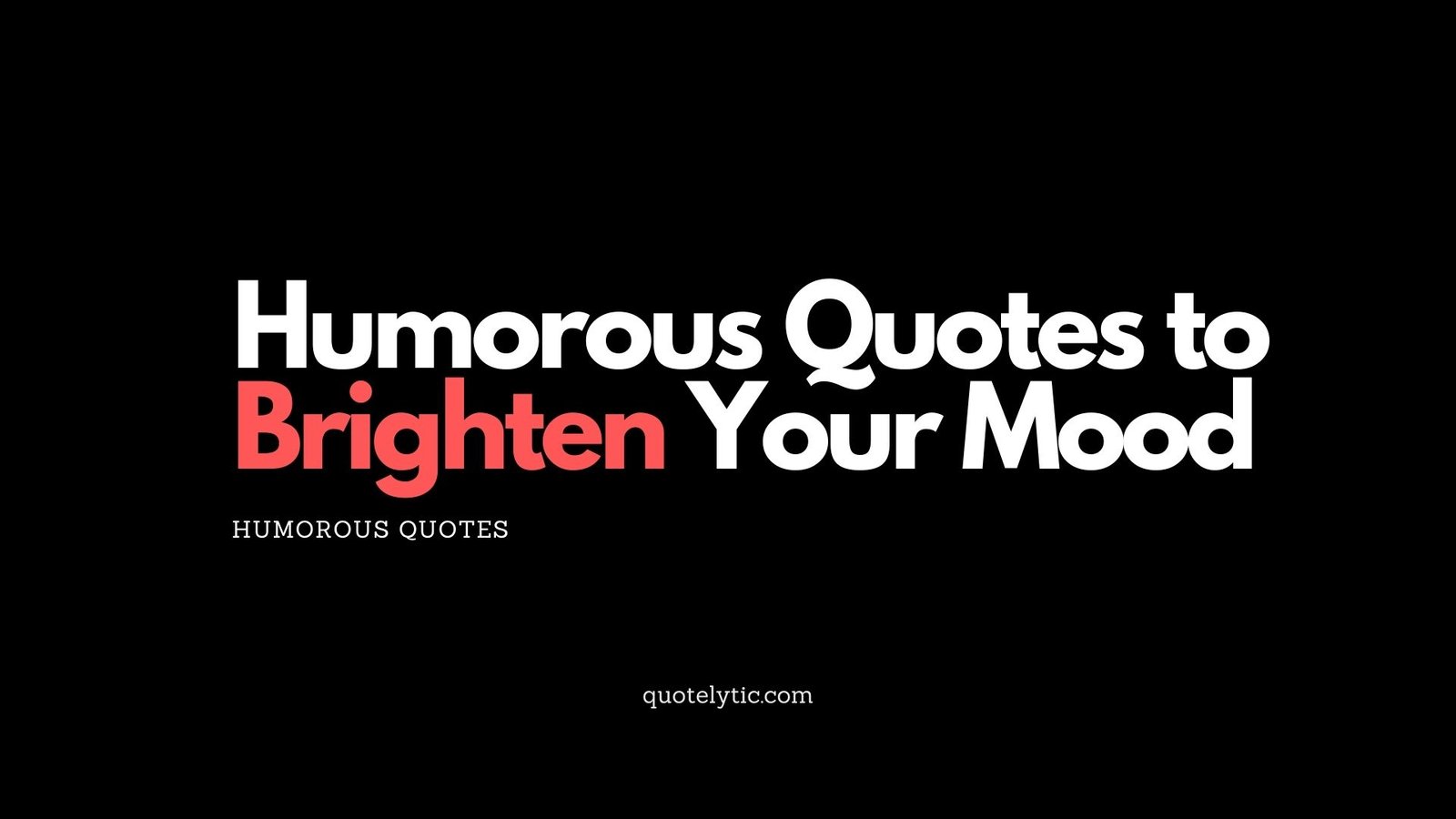 Humorous Quotes to Brighten Your Mood