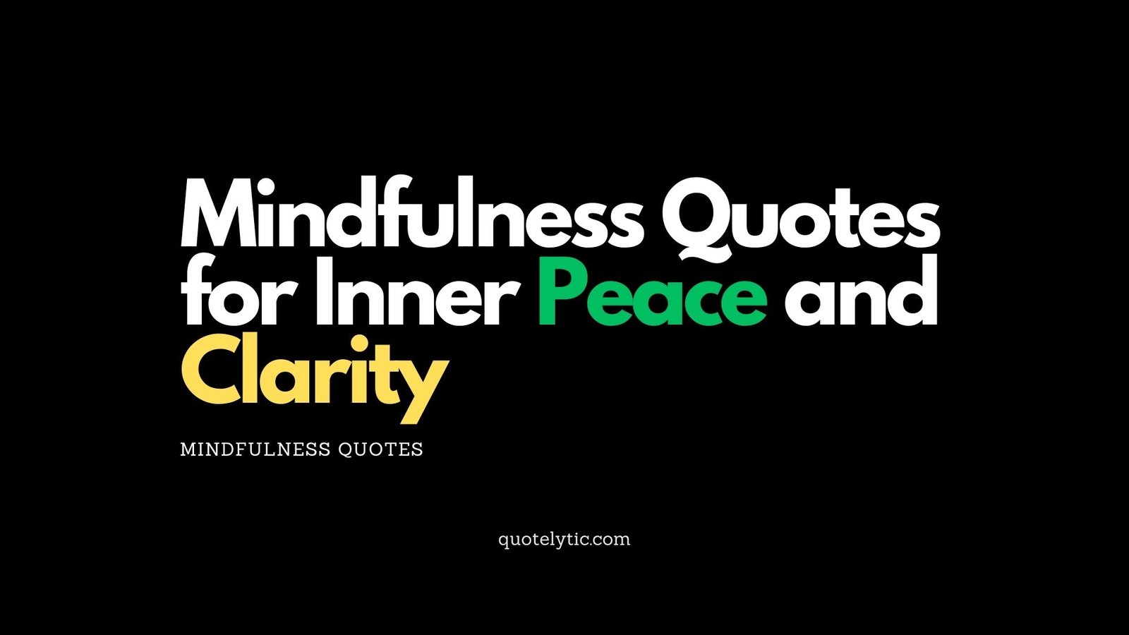 Mindfulness Quotes for Inner Peace and Clarity