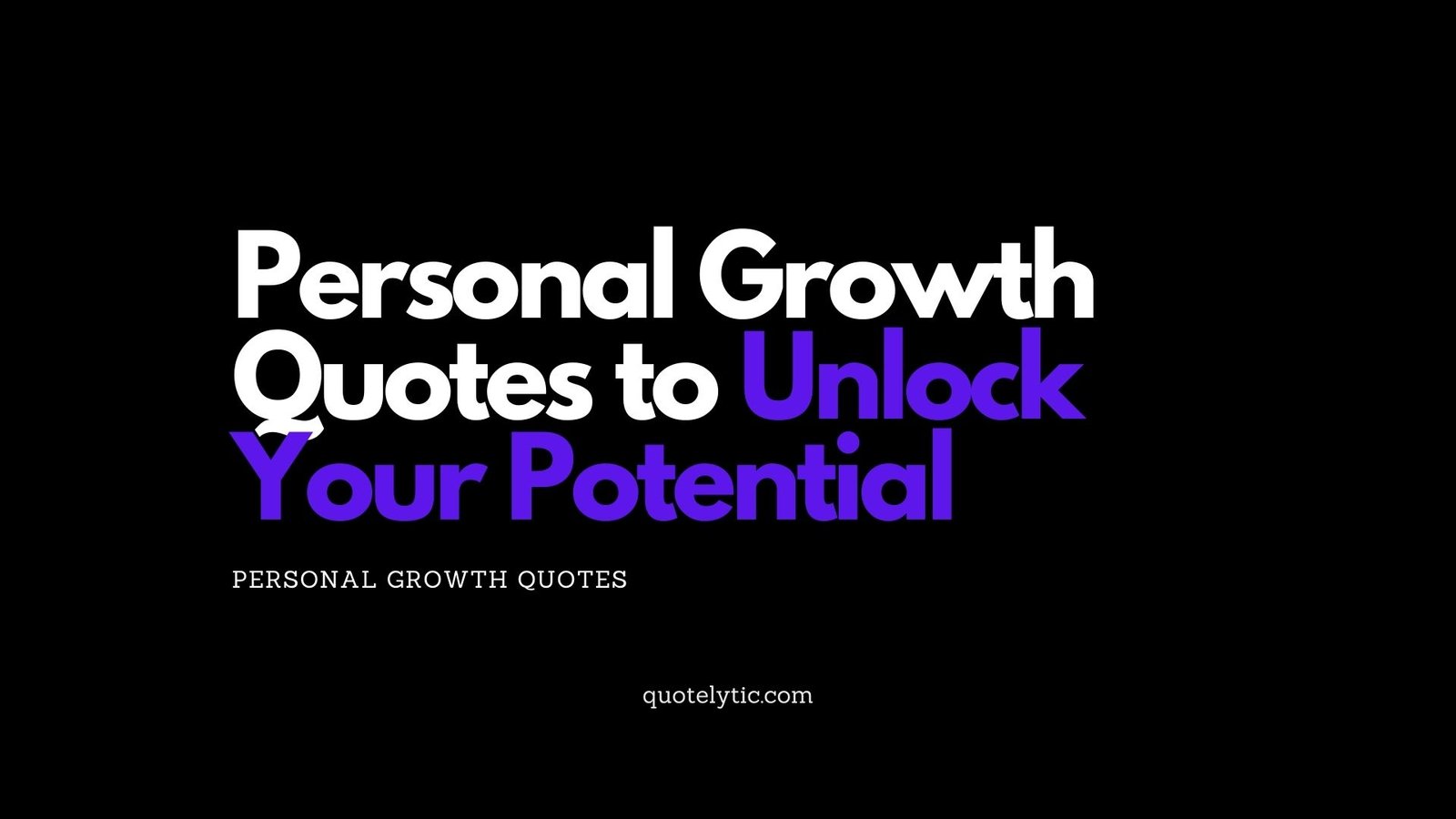 Personal Growth Quotes to Unlock Your Potential