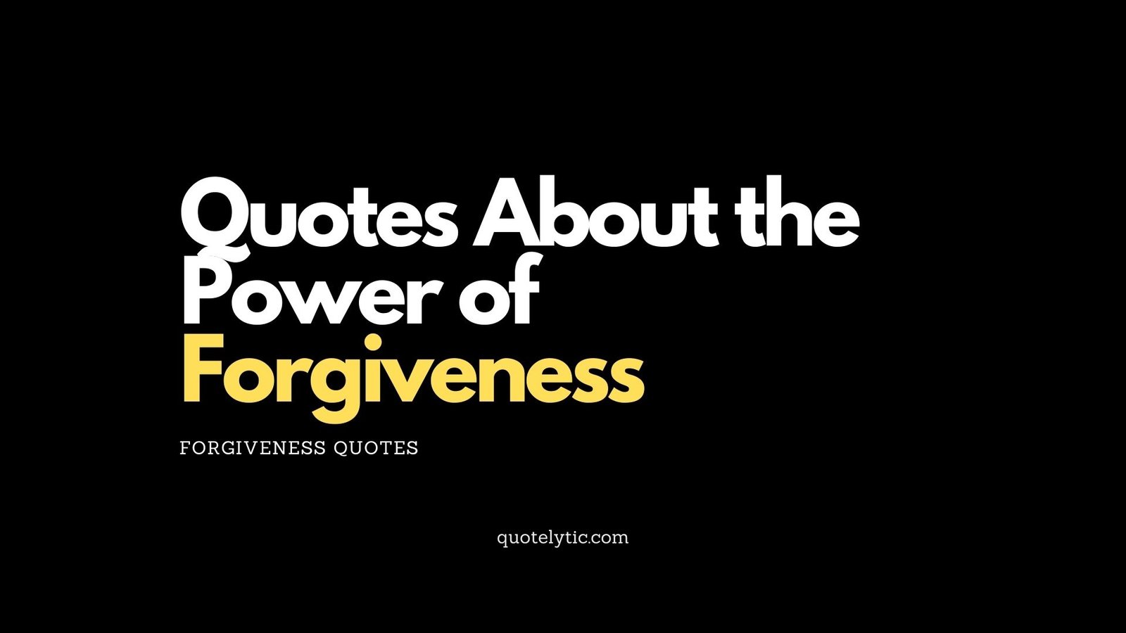 Quotes About the Power of Forgiveness