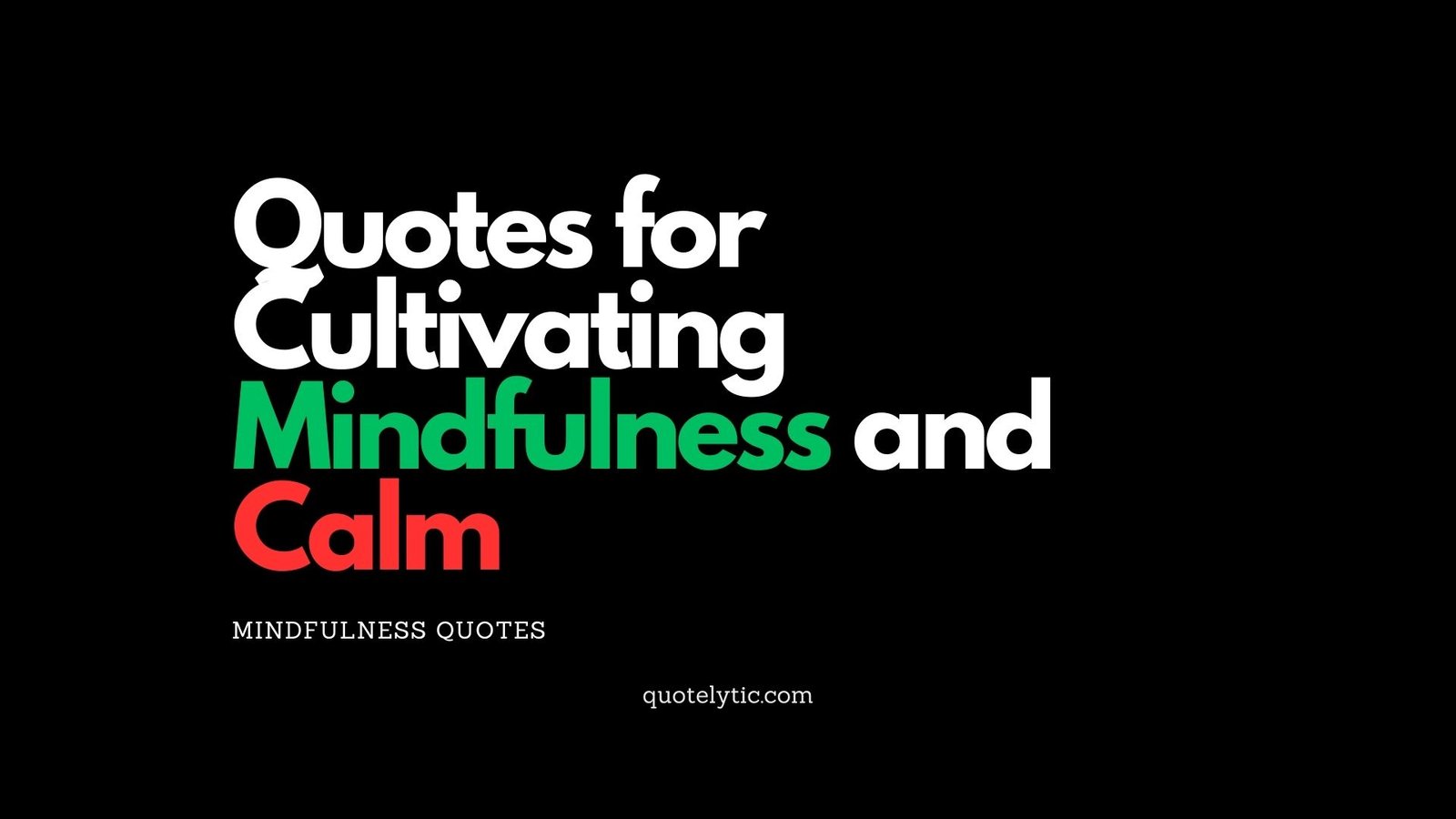 Quotes for Cultivating Mindfulness and Calm
