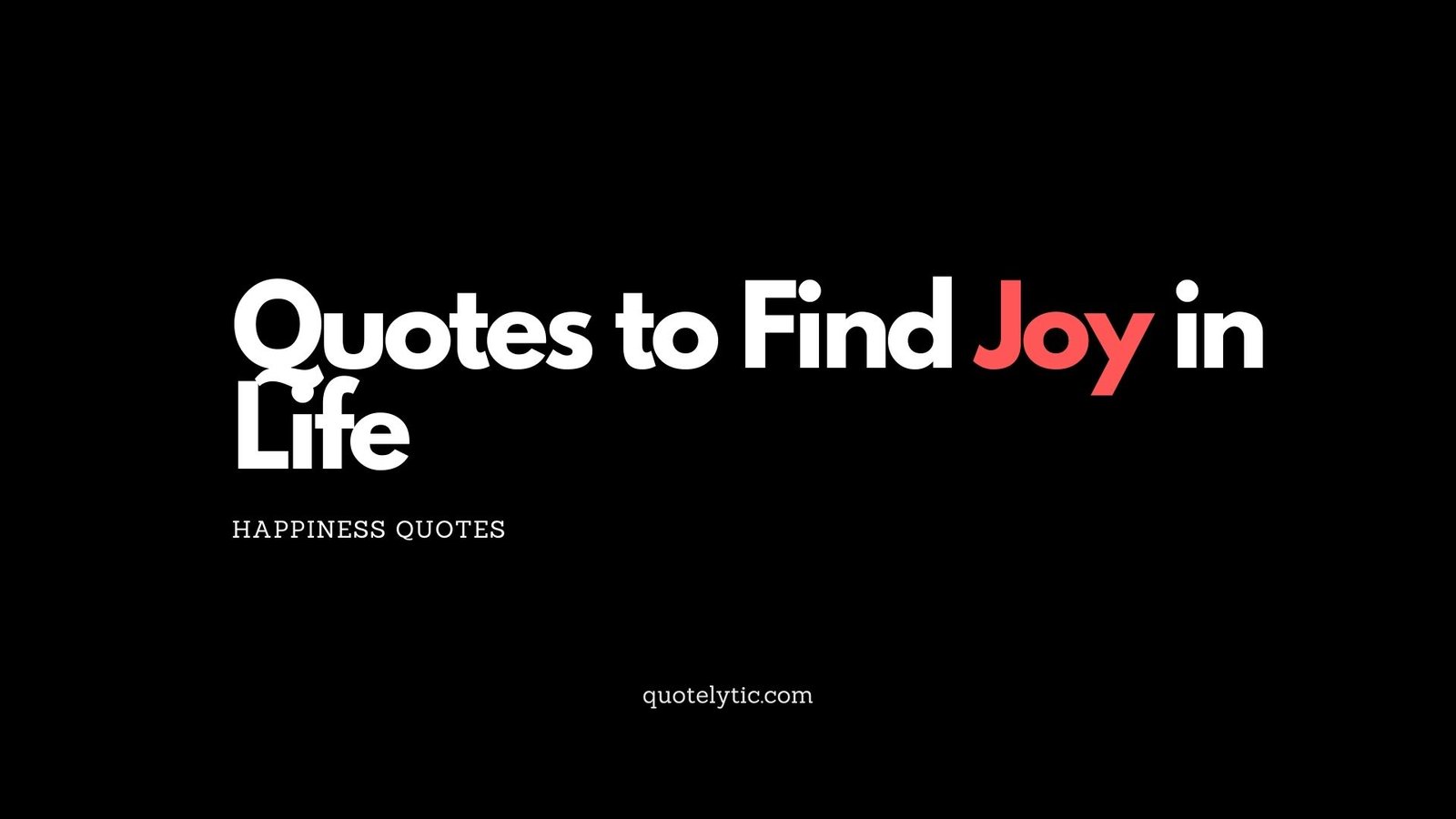 Quotes to Find Joy in Life