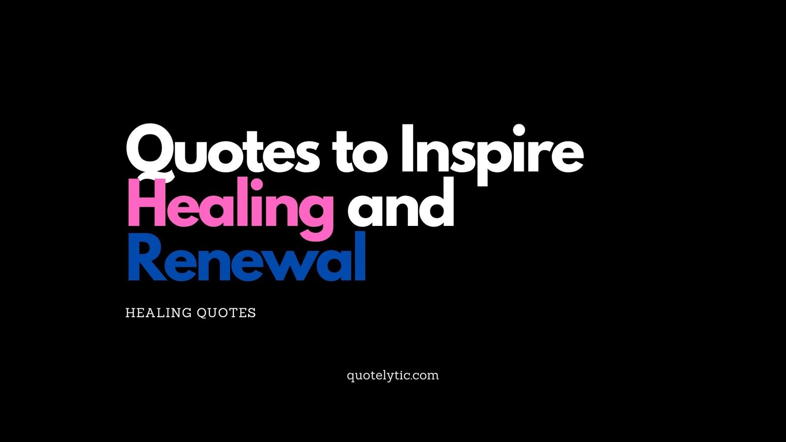 Quotes to Inspire Healing and Renewal